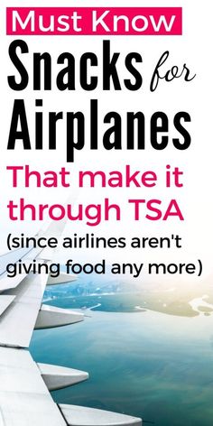 an airplane wing with the words must know snacks for airplanes that make it through tsa