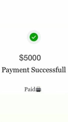 a sign that says $ 5000 payment successful paid