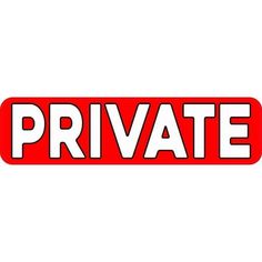 a red and white sticker with the word private on it's bottom corner