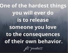 a quote with the words one of the hardest things you will ever do is to release