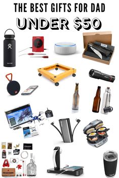 the best gifts for dad under $ 50 are on display in this image with text overlay