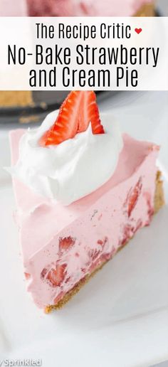 a slice of no - bake strawberry cream pie on a white plate with the text overlay