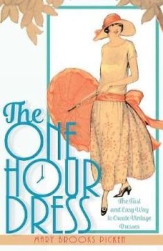 The-One-Hour-Dress-by-Mary-Brooks-Picken-2017-Paperback-Facsimile 1920s Sewing Patterns, One Hour Dress, Vintage Fashion Design, 1920s Fashion Women, Different Dress Styles, Vintage Dress Design, Attractive Dresses, Frock Patterns, Flapper Style