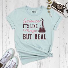 a t - shirt that says science it's like magic but real