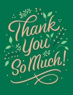 the words thank you so much are written in pink and green on a green background