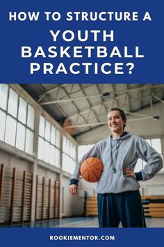 a man holding a basketball in his hands with the words how to structure a youth basketball practice