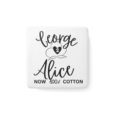 a square button with the words george alice now 100 % cotton in black on it