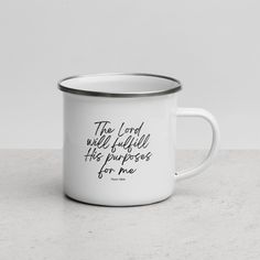 the lord will fulfill his purpose for me enamel mug