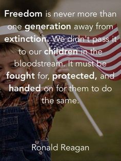 a little boy holding an american flag with a quote from ronald reagan on the side