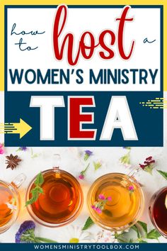 three cups of tea with the words how to host a women's ministry tea