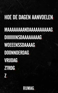 maandagggggg Dutch Quotes, Post Facebook, Quote Of The Week, No Rain, Sarcasm Humor, Lettering Quotes, Funny Words, Inside Jokes, One Liner