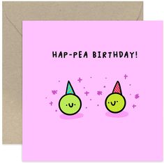 a pink birthday card with two smiley faces and the words happy - pea birthday on it