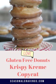 a stack of doughnuts with the words love gluten free donuts krispy kreme copycat