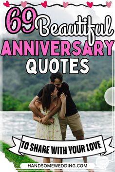 a couple kissing each other with the words, beautiful anniversary quotes to share with your love