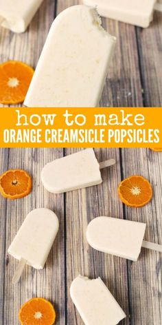 orange creamsice popsicles with text overlay that says how to make orange creamsice popsicles