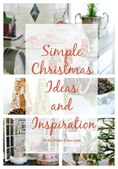 the words simple christmas ideas and inspiration on top of pictures