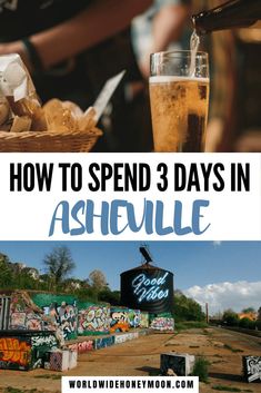 the words how to spend 3 days in ashville on top of an image of graffiti