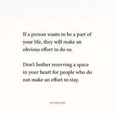 a quote that says if a person wants to be part of your life, they will make an obvious effort to do so