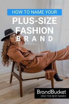 a woman sitting in a chair with the words how to name your plus - size fashion brand