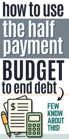 a poster with the words how to use the half payment budget to end debt