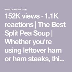 152K views · 1.1K reactions | The Best Split Pea Soup | Whether you're using leftover ham or ham steaks, this split pea soup is SO easy to make and packed with a ton of savory goodness 💚 Plus, you can store it... | By Downshiftology | This split pea soup is a bowl
of home-cooked goodness that reminds me of my childhood
because it was always my mom's favorite soup and making it
from scratch which is super easy by the way taste a million
times better than any canned or store bought versions and side
note does anyone else remember pea soup Anderson's restaurants
in California in the 70s and 80s I always remember driving
past those windmill restaurants as a kid but back to this
recipe it's a simple mix of Mirror Paw Veggies and dried
split peas but what really elevates the and makes it next
l Best Split Pea Soup, Split Peas, Ham Steaks, Split Pea Soup, Leftover Ham, Pea Soup, Split Pea, Moms Favorite, Chili Recipes