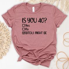 Funny 40th Birthday Shirt, Is You 40? T-Shirt,Bitch I Might Be Tshirt, 40th Birthday Gift,Birthday T-shirt, Funny Birthday Gift,Gift for Mom WELCOME To Ava Tee Design Shop ➡ HOW TO ORDER 1. Check and Review all Photos. 2. Select your item's Size and Color from drop-down menus. 3. Choose the Quantity you want. 4. Click ADD TO CART. And, you can go back to add more product color for your family members or you can complete the checkout process. 5. Please Click Proceed to Check Out 6. Finally, Your 40th Birthday Ideas For Women Funny, 40th Birthday Tshirts Woman, Fun 40th Birthday Ideas For Women, Funny 40th Birthday Ideas, 40 Birthday Ideas For Woman Turning 40, 40th Birthday Ideas For Women Themes, 40th Birthday Outfits For Women, Rip 30s, Funny 40th Birthday Gifts