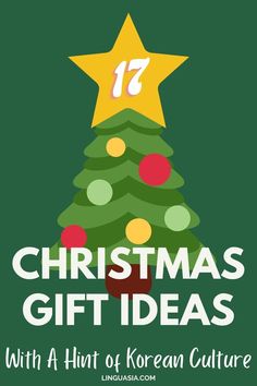 a christmas tree with the text 17 christmas gift ideas with a hint of korean culture