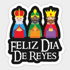 three wise men with crowns and the words feliz dia de reves