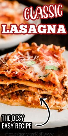 a stack of lasagna stacked on top of each other with text overlay reading classic lasagna the easy recipe