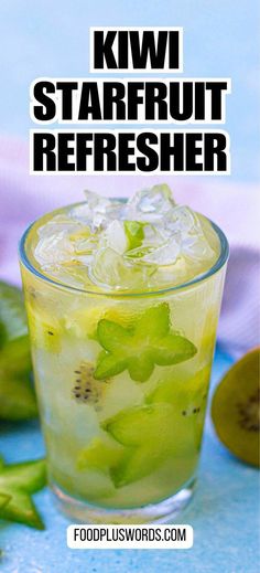 kiwi starfruit refresher in a glass with limes around it