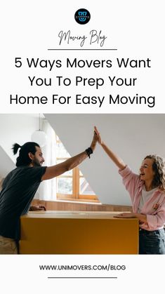 two people holding hands with the text 5 ways movers want you to prep your home for easy moving