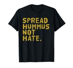 PRICES MAY VARY. This Hummus Tshirt is for the vegetarian, vegan, veggie, animal lover, plant lover and anyone who love vegan food, meatless meals, veganism, vegetables, animals, fruit, organic food and stands up for animal rights. Go Vegan! Spread Hummus not war! Makes a great gift to wear on World Vegan Month, World Vegan Day, Earth Day, Veggie Fest, NY Vegetarian Food Festival, vegan dinner party, Chicago VeganMania, 17th Annual Wold Veg Festival or Tampa Bay Veg Fest to show the love you hav Vegan Dinner Party, Vegan Spread, World Vegan Day, Day Earth, Tshirt Funny, Meatless Meals, Tampa Bay, Hummus, Vegan Vegetarian