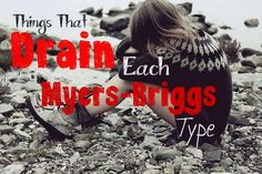 What Drains Each Myers-Briggs Type Entp Intj, Emotional Exhaustion, Isfj Personality, Briggs Personality Test, Intj And Infj, Personality Growth, Mbti Types, Intp Personality