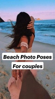 a woman sitting on top of a beach next to the ocean with text overlay reading beach photo poses for couples