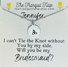 a card with a necklace that says, i can't tie the knot without you by my side will you be my bridesmaid?