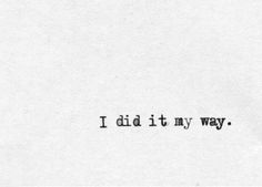 the words i did it my way are written in black ink on white paper,