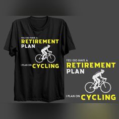 a t - shirt with the words retirement plan and a bicyclist on it