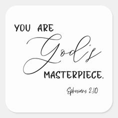 you are god's masterpiece square sticker