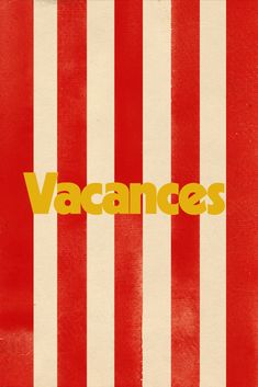 a red and white striped wall with the word vacances written in yellow on it