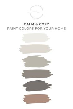 paint colors for your home with the words calm and cozy on it in white background