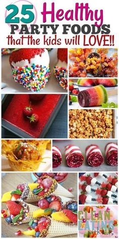 the 25 healthy party foods that kids will love are great for birthdays, parties or any special occasion