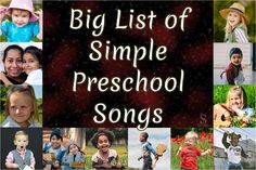 the big list of simple preschool songs is shown in this collage with images of young children