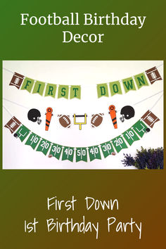 a first down 1st birthday party banner with football decorations on it and the words first down