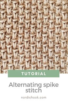 the knitting stitch pattern with text that reads,'how to knit an alternating spike stitch '