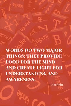 words do two major things they provide food for the mind and create light for awareness