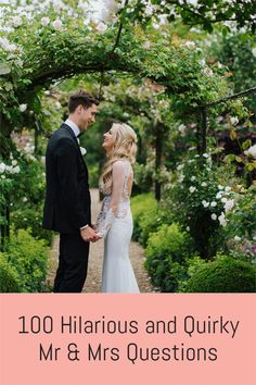 a bride and groom standing under an arch with the words 10 hilarious and quirky mr & mrs questions