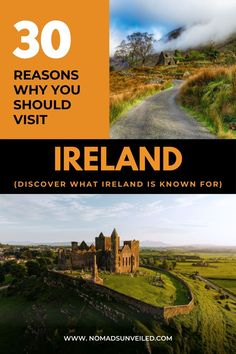 an image of ireland with the words 30 reasons why you should visit and what it is known