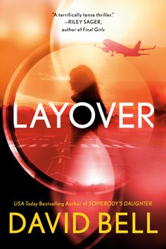 the cover of layover by david bell, with an airplane flying in the background