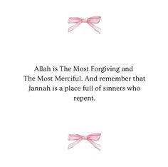 two pink bows on top of each other with the words,'allah is the most forging and the most merciful and remember that jamah is a place full of sinns who repent