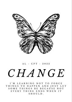 a black and white image of a butterfly with the words change in it's center